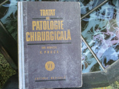 TRATAT DE PATOLOGIE CHIRURGICALA E. PROCA VOL VI foto