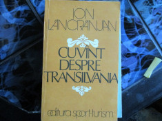 CUVINT DESPRE TRANSILVANIA ION LANCRANJAN foto