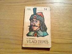 VLAD TEPES - N. Stoicescu - editura Militara, 1979, 196 p. foto