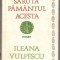 (C7072) ILEANA VULPESCU - SARUTA PAMANTUL ACESTA