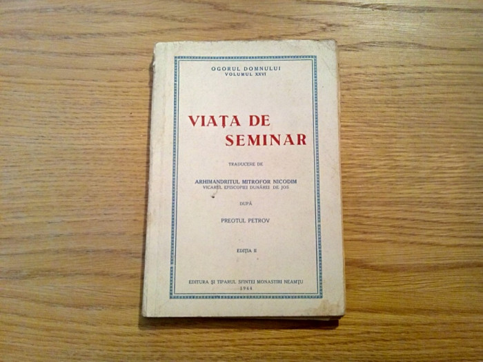 VIATA DE SEMINAR - Preotul Petrov - Ogarul Domnului vol. XXVI, 1943, 174 p.