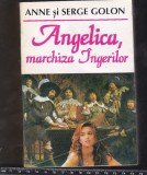 Anne si Serge Golon - Angelica , marchiza Ingerilor