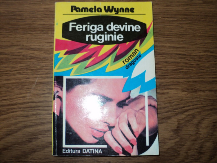 Feriga devine rugine de Pamela Wynne