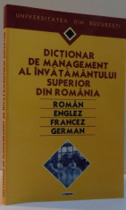 DICTIONAR DE MANAGEMENT AL INVATAMANTULUI SUPERIOR DIN ROMANIA , ROMAN, ENGLEZ , FRANCEZ, GERMAN , 2001 foto