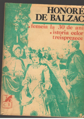 (C7093) HONORE de BALZAC - FEMEIA LA 30 DE ANI. ISTORIA CELOR TREISPREZECE foto