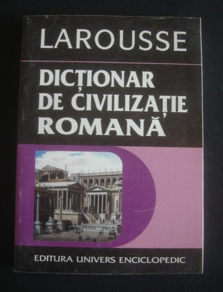 Dictionar de civilizatie romana / Jean-Claude Fredouille