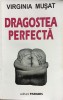 DRAGOSTEA PERFECTA - Virginia Musat