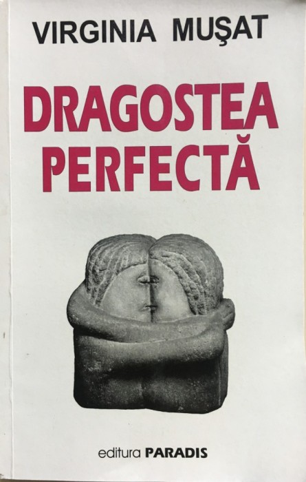 DRAGOSTEA PERFECTA - Virginia Musat