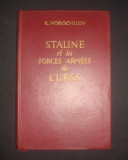 K. VOROCHILOV - STALINE ET LES FORCES ARMEES DE L&#039;U.R.S.S. {limba franceza}