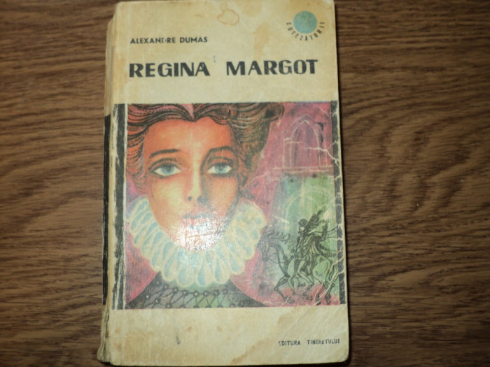 Alexandre Dumas - Regina Margot