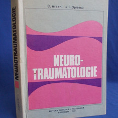 C. ARSENI - NEURO-TRAUMATOLOGIE ( TRAUMATOLOGIE CRANIO-CEREBRALA ) - 1983