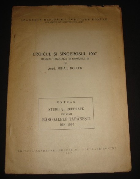 Eroicul si singerosul 1907: mersul rascoalei si urmarile ei / Mihail Roller