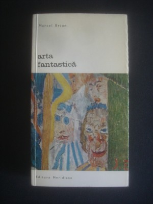 MARCEL BRION - ARTA FANTASTICA {BIBLIOTECA DE ARTA} foto