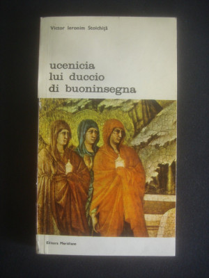 V IERONIM STOICHITA - UCENICIA LUI DUCCIO DI BUONINSEGNA {BIBLIOTECA DE ARTA} foto