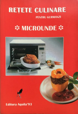 RETETE CULINARE PENTRU GURMANZI - MICROUNDE foto