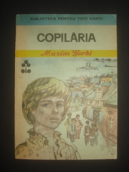 MAXIM GORKI - COPILARIA