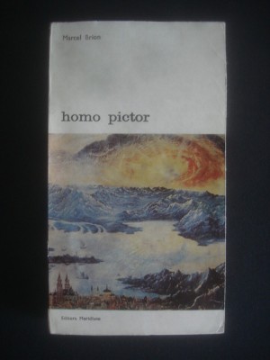 MARCEL BRION - HOMO PICTOR {colectia BIBLIOTECA DE ARTA} foto
