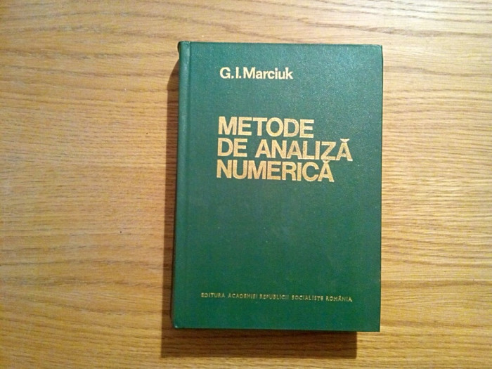 METODE DE ANALIZA NUMERICA - G. I. Marciuk - editura Academiei, 1983, 672 p.