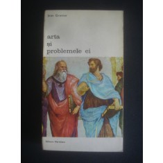 JEAN GRENIER - ARTA SI PROBLEMELE EI {colectia BIBLIOTECA DE ARTA}