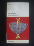 ANDRE PARROT - AVENTURA ARHEOLOGICA {colectia BIBLIOTECA DE ARTA}, Alta editura