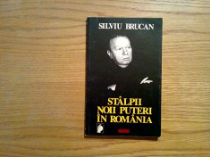 STALPII NOII PUTERI IN ROMANIA - Silviu Brucan - 1996, 150 p. foto