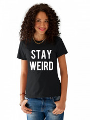 Tricou dama negru - Stay Weird foto