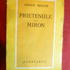 Eugen Relgis - Prieteniile lui Miron - Prima Ed. 1934 Cugetarea