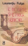 E noapte si e frig, seniori &ndash; Laurentiu Fulga, 1983, Alta editura