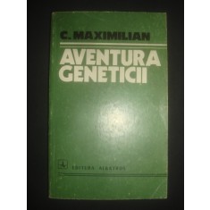 C. Maximilian - Aventura geneticii