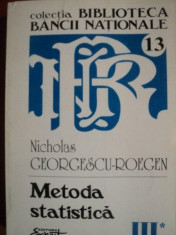 METODA STATISTICA , VOL. III ( PARTEA I ) de NICHOLAS GEORGESCU - ROEGEN foto
