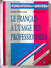 &amp;quot;LE FRANCAIS A L&amp;#039;USAGE DES PROFESSIONNELS&amp;quot;, Corina Cilianu-Lascu/ Perisanu, 1999 foto