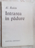 (ALEXANDRU) AL. RAICU - INTRAREA IN PADURE (VERSURI, editia princeps - 1984)
