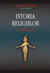 Istoria religiilor [ vol. I ] Religiile antice - Giovanni Filoramo foto