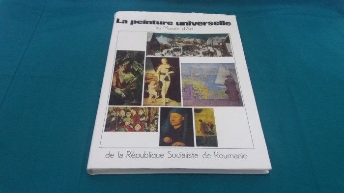 LA PEINTURE UNIVERSELLE AU MUSEE D&#039;ART DE LA R. SOCIALISTE DE ROUMANIE *888