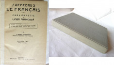 &amp;quot;J&amp;#039;APPRENDS LE FRANCAIS - Curs practic de limba franceza&amp;quot;, Aurel Candrea, 1938 foto