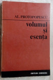 (ALEXANDRU) AL. PROTOPOPESCU - VOLUMUL SI ESENTA (ESEURI CRITICE, 1972)