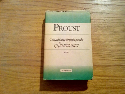 MARCEL PROUST - In Cautarea Timpului Pierdut * GUERMANTES - Univers, 1989, 573p. foto