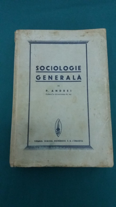 SOCIOLOGIE GENERALĂ / PETRE ANDREI/ 1936 * 30
