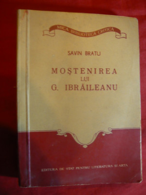 Savin Bratu - Mostenirea lui G.Ibraileanu -Ed. ESPLA 1955 foto