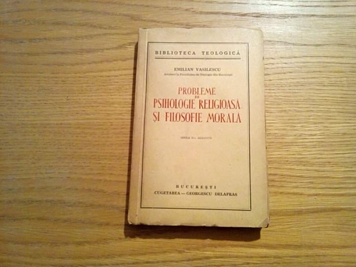 Probleme de PSIHOLOGIE REGILIOASA si FILOSOFIE MORALA - Emilian Vasilescu - 1941