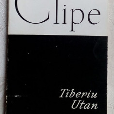 TIBERIU UTAN - CLIPE (VERSURI, editia princeps - EPL 1968)