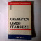 A. Cosaceanu, M. Slavescu - Gramatica limbii franceze