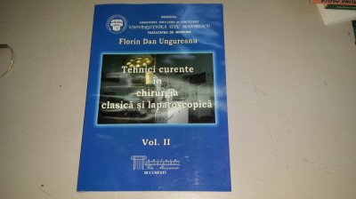 Tehnici curente &amp;icirc;n chirurgia clasica și laparoscopica - Florin Dan Ungureanu foto