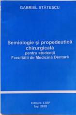 SEMIOLOGIE SI PROPEDEUTICA CHIRURGICALA PENTRU STUDENTII FACULTATII DE MEDICINA DENTARA , 2010 foto