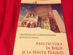 AUGUSTIN IOAN ?I ARHIEP. CHRYSOSTOMOS, ARHITECTURA IN BIBLIE ?I LA SF. PARIN?I foto