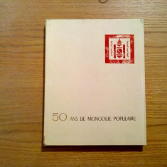 50 ANS DE MONGOLIE POPULAIRE - Oulan-Bator, Album, 156 p.