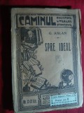 G.Aslan - Spre Ideal ,interbelica ,Ed. Steinberg ,Colectia Caminul 37