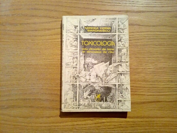 TOXICOLOGIA Sau Dincolo de Bine - Mircea Horia Simionescu (autograf) -1983, 291p