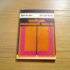 MEDICATIA MUSCULATURII NETEDE - M. Nechifor, Gh. Danila - 1985, 247 p.