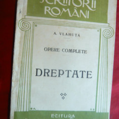 A.Vlahuta - Opere Complete - Dreptate , interbelica , Cartea Romaneasca Cluj